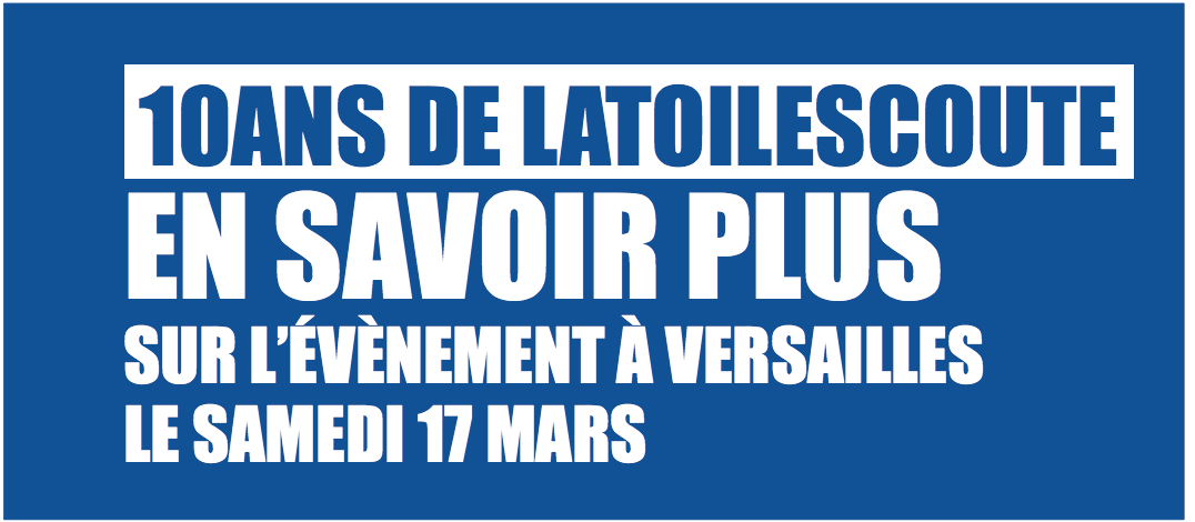 LaToileScoute fête ses 10 ans : l&rsquo;invitation