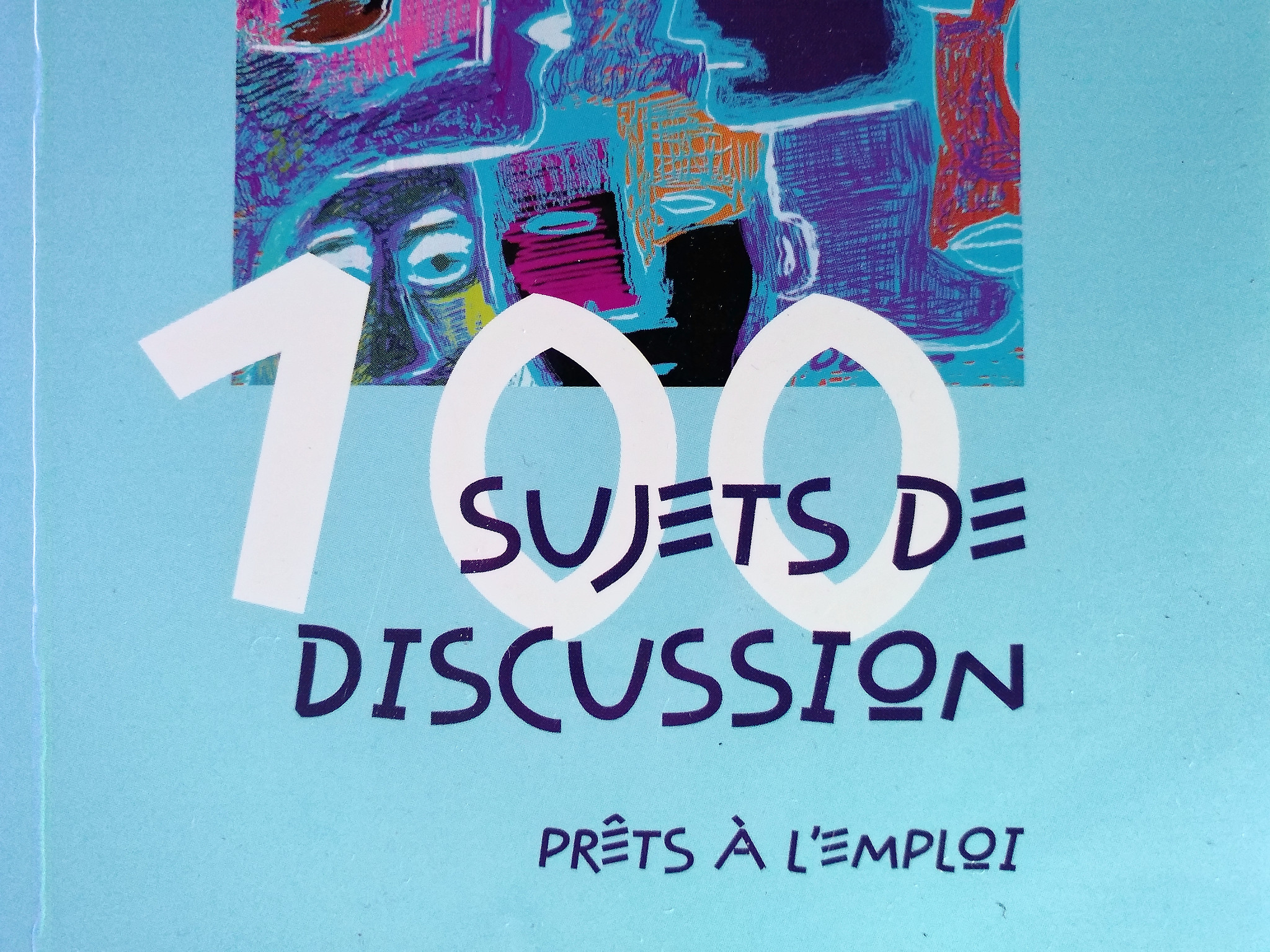 100 Sujets de discussion prêts à l’emploi