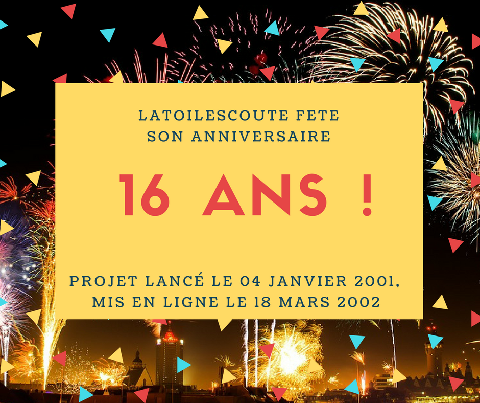 16 ans ! Joyeux anniversaire LaToileScoute